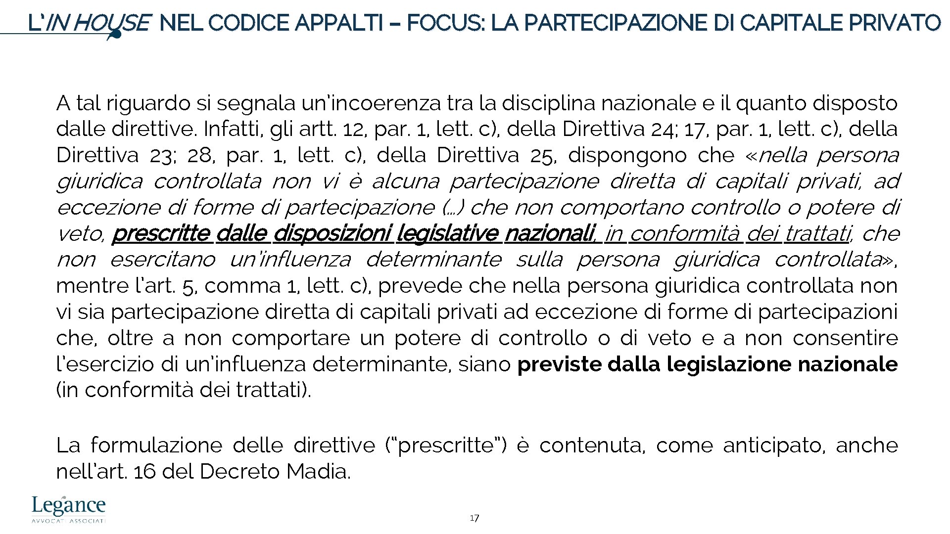 L’IN HOUSE NEL CODICE APPALTI – FOCUS: LA PARTECIPAZIONE DI CAPITALE PRIVATO A tal