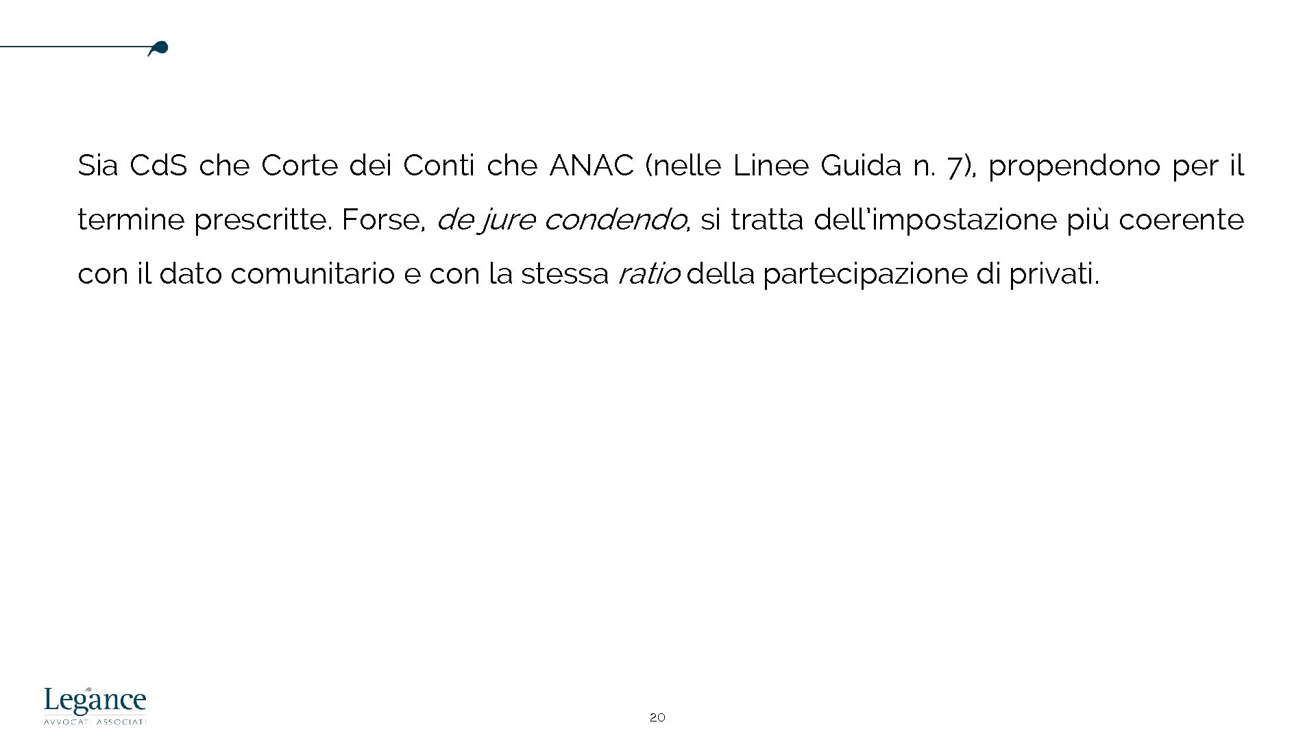 Sia Cd. S che Corte dei Conti che ANAC (nelle Linee Guida n. 7),