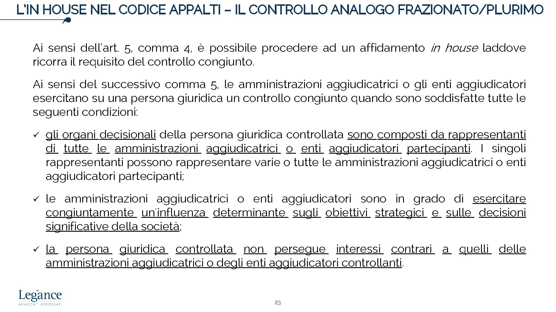 L’IN HOUSE NEL CODICE APPALTI – IL CONTROLLO ANALOGO FRAZIONATO/PLURIMO Ai sensi dell’art. 5,