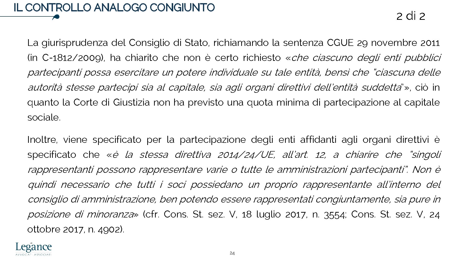 IL CONTROLLO ANALOGO CONGIUNTO 2 di 2 La giurisprudenza del Consiglio di Stato, richiamando