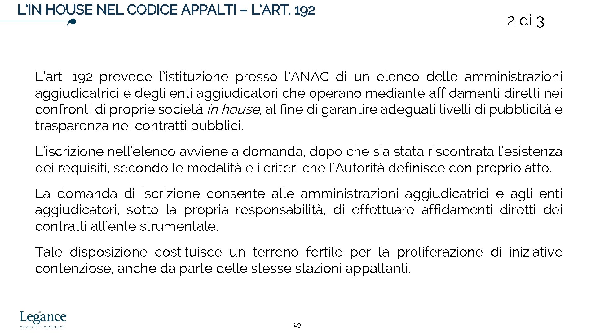 L’IN HOUSE NEL CODICE APPALTI – L’ART. 192 2 di 3 L’art. 192 prevede