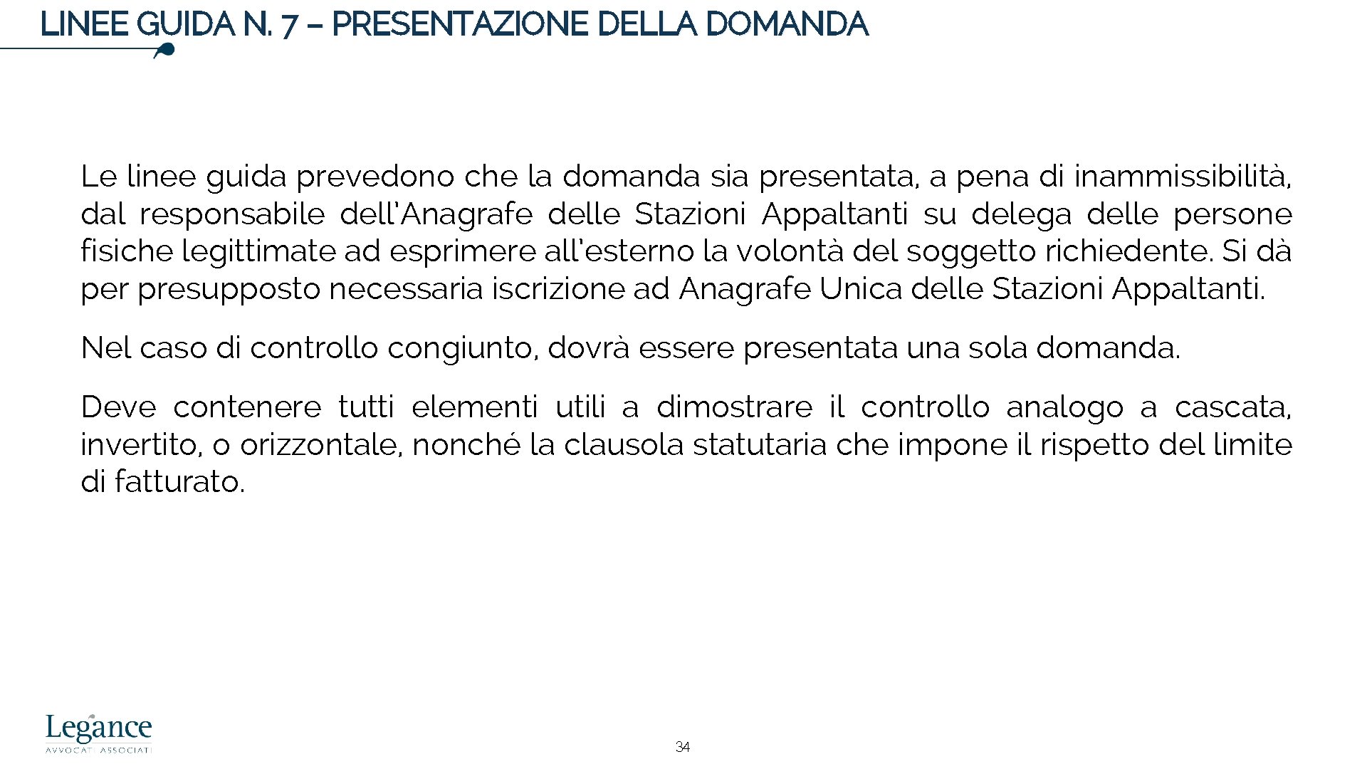 LINEE GUIDA N. 7 – PRESENTAZIONE DELLA DOMANDA Le linee guida prevedono che la