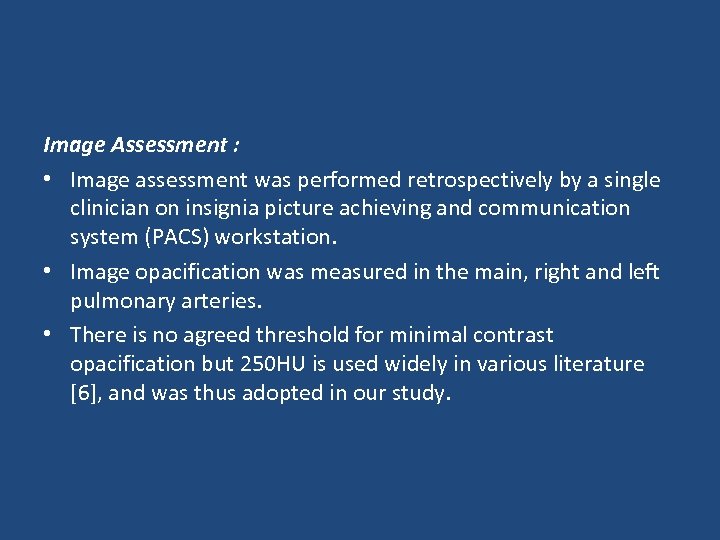 Image Assessment : • Image assessment was performed retrospectively by a single clinician on