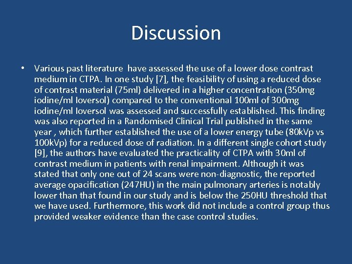 Discussion • Various past literature have assessed the use of a lower dose contrast