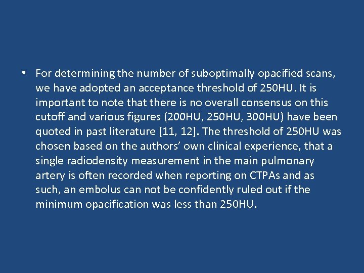  • For determining the number of suboptimally opacified scans, we have adopted an
