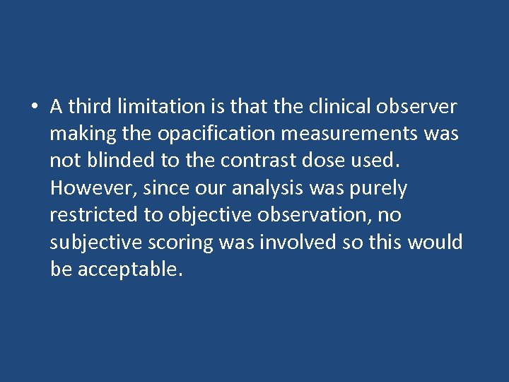  • A third limitation is that the clinical observer making the opacification measurements