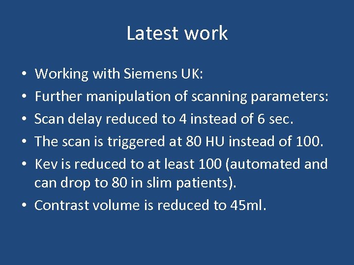 Latest work Working with Siemens UK: Further manipulation of scanning parameters: Scan delay reduced