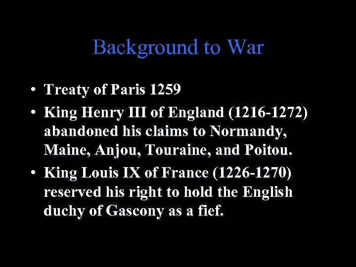 Background to War • Treaty of Paris 1259 • King Henry III of England