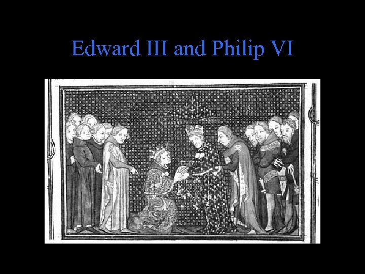 Edward III and Philip VI 