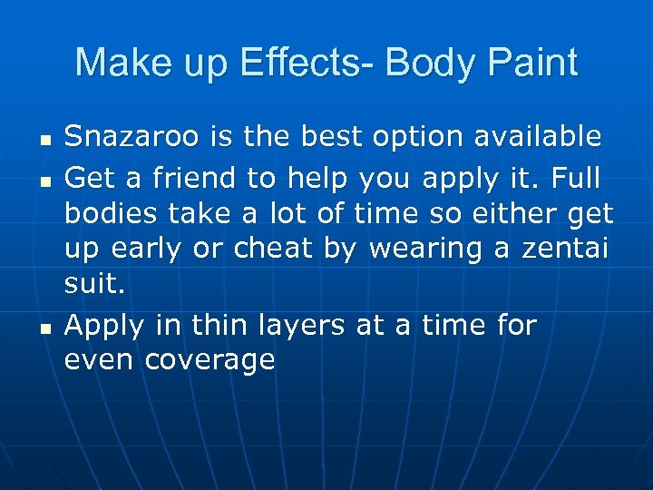 Make up Effects- Body Paint n n n Snazaroo is the best option available