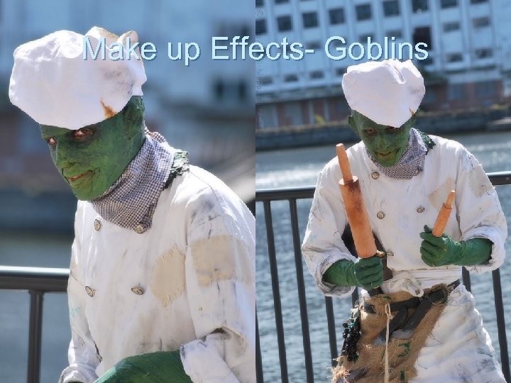 Make up Effects- Goblins 