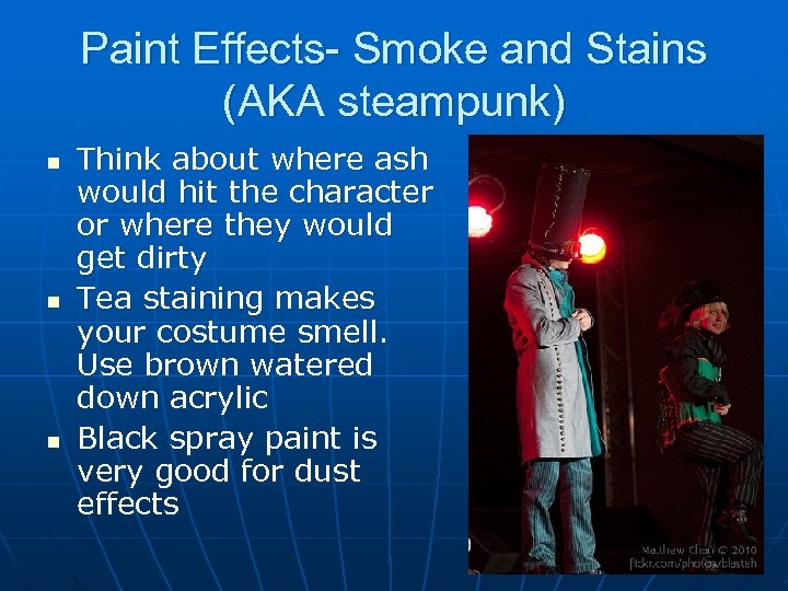 Paint Effects- Smoke and Stains (AKA steampunk) n n n Think about where ash