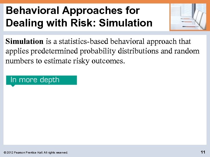 Behavioral Approaches for Dealing with Risk: Simulation is a statistics-based behavioral approach that applies