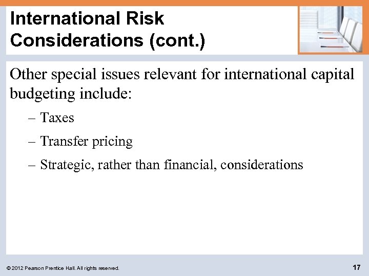 International Risk Considerations (cont. ) Other special issues relevant for international capital budgeting include: