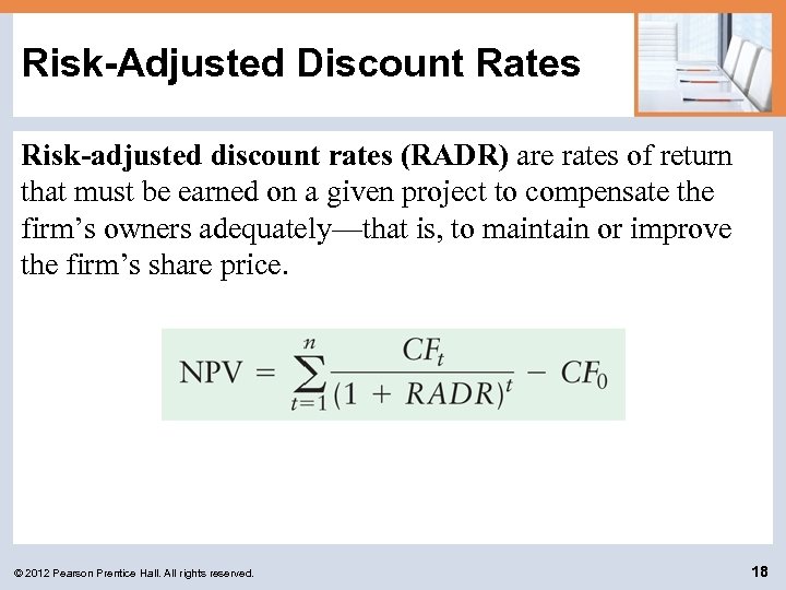 Risk-Adjusted Discount Rates Risk-adjusted discount rates (RADR) are rates of return that must be