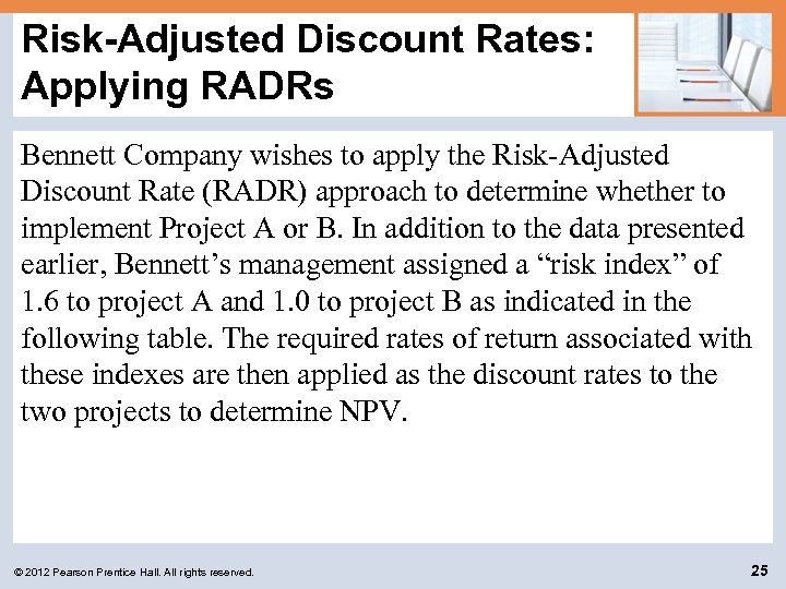 Risk-Adjusted Discount Rates: Applying RADRs Bennett Company wishes to apply the Risk-Adjusted Discount Rate