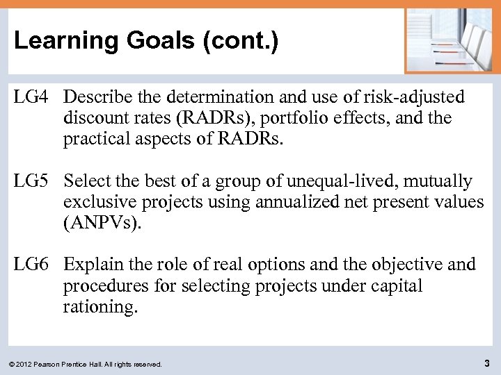 Learning Goals (cont. ) LG 4 Describe the determination and use of risk-adjusted discount