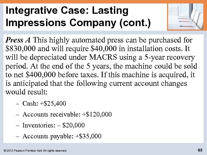 Integrative Case: Lasting Impressions Company (cont. ) Press A This highly automated press can