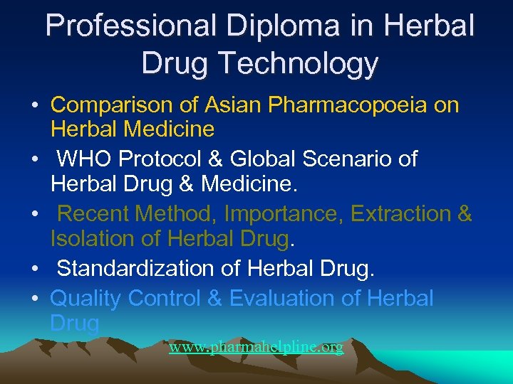 Professional Diploma in Herbal Drug Technology • Comparison of Asian Pharmacopoeia on Herbal Medicine