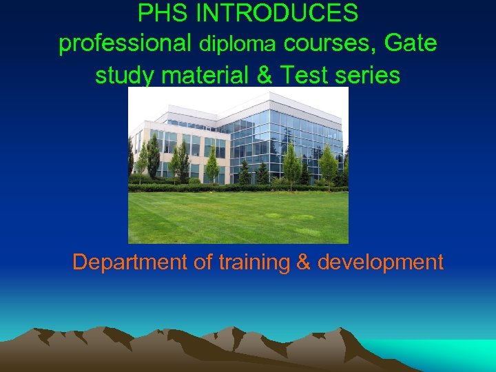 PHS INTRODUCES professional diploma courses, Gate study material & Test series Department of training