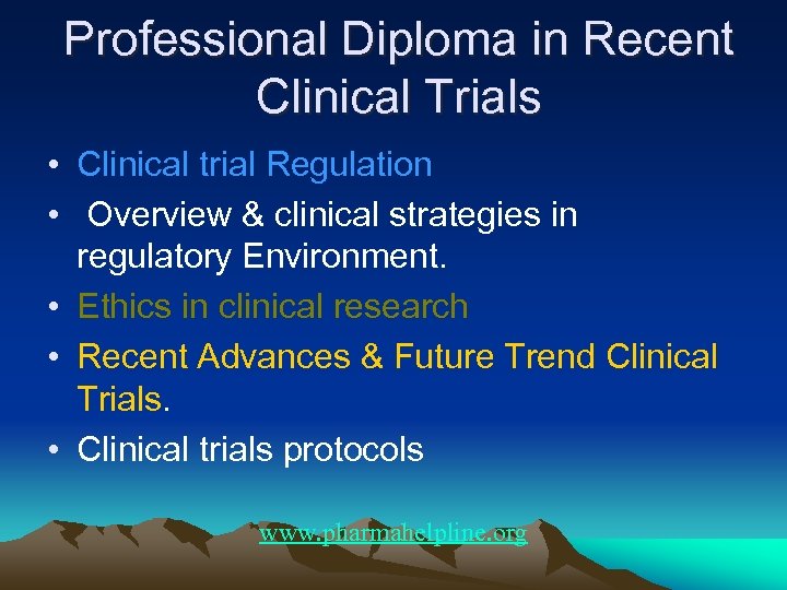 Professional Diploma in Recent Clinical Trials • Clinical trial Regulation • Overview & clinical