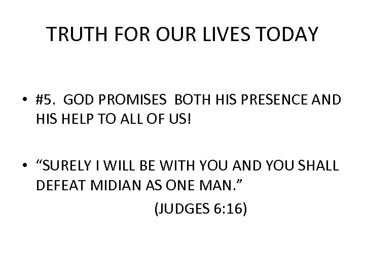 TRUTH FOR OUR LIVES TODAY • #5. GOD PROMISES BOTH HIS PRESENCE AND HIS