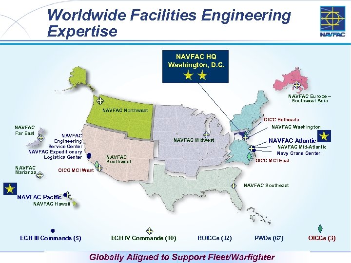 Worldwide Facilities Engineering Expertise NAVFAC HQ Washington, D. C. NAVFAC Europe – Southwest Asia