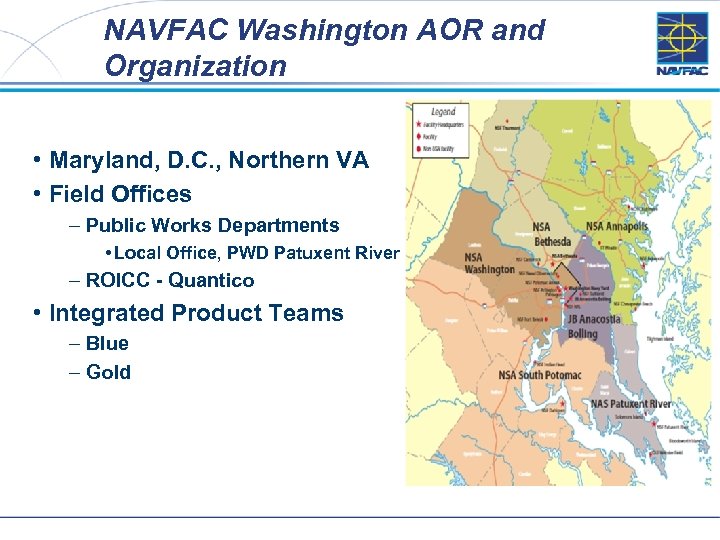 NAVFAC Washington AOR and Organization • Maryland, D. C. , Northern VA • Field