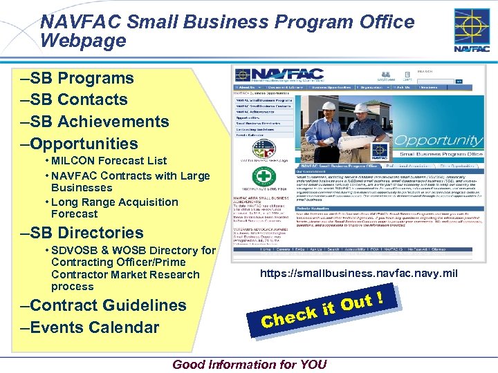 NAVFAC Small Business Program Office Webpage –SB Programs –SB Contacts –SB Achievements –Opportunities •