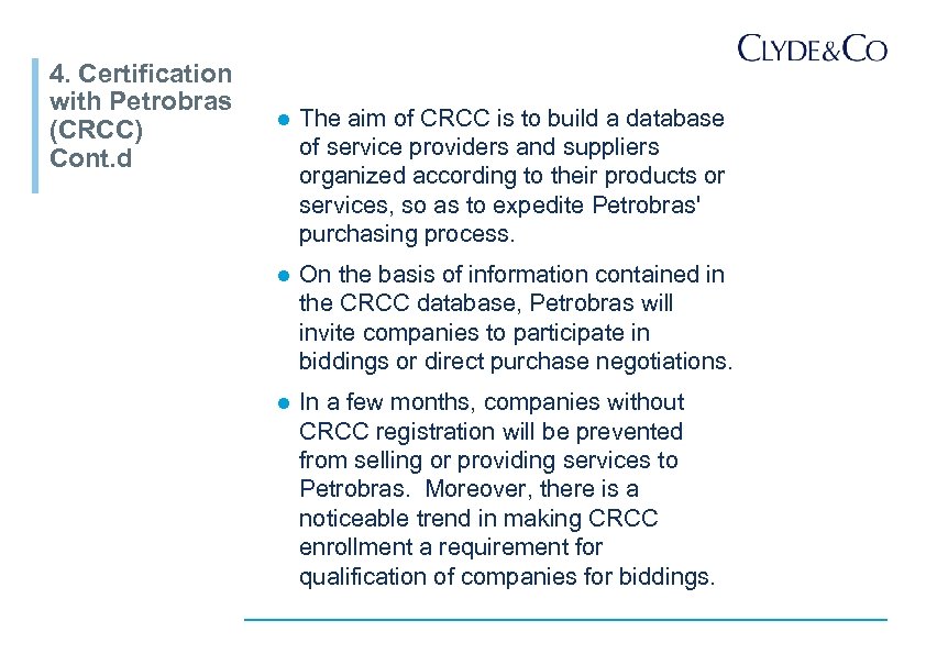 4. Certification with Petrobras (CRCC) Cont. d l The aim of CRCC is to