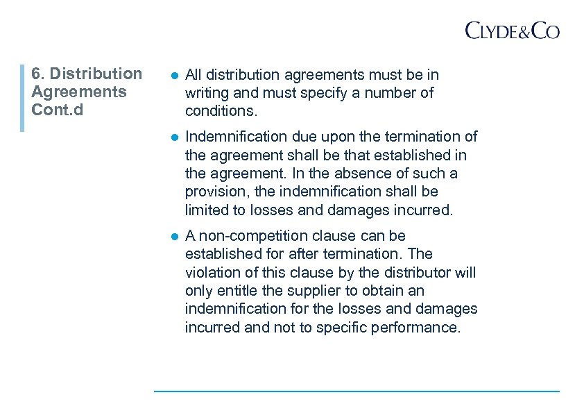6. Distribution Agreements Cont. d l All distribution agreements must be in writing and