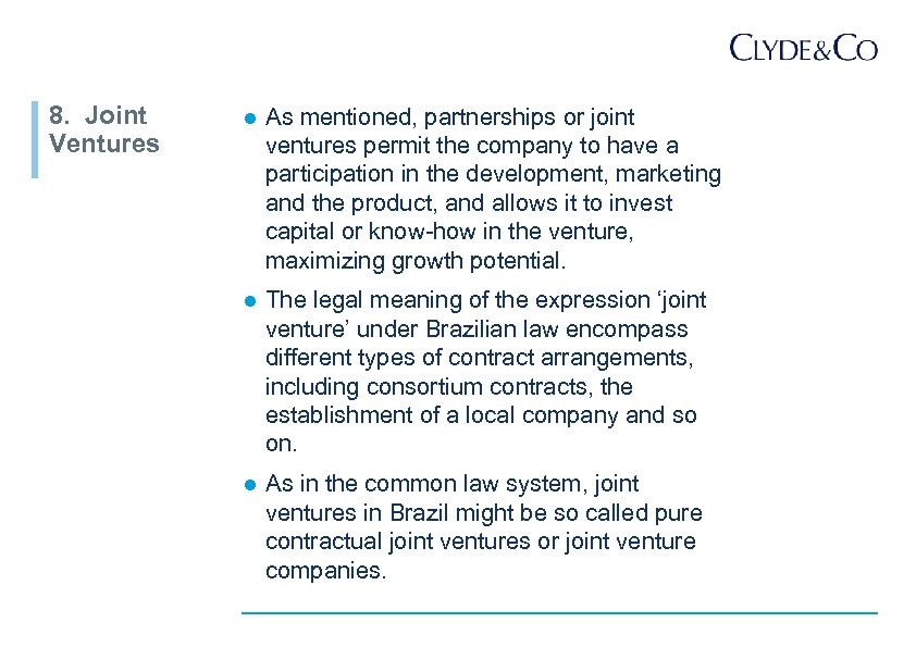 8. Joint Ventures l As mentioned, partnerships or joint ventures permit the company to