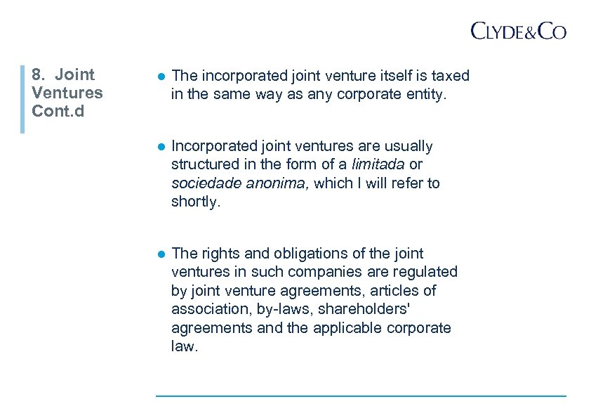 8. Joint Ventures Cont. d l The incorporated joint venture itself is taxed in