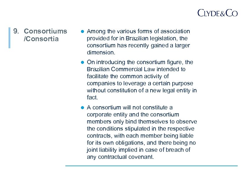 9. Consortiums /Consortia l Among the various forms of association provided for in Brazilian