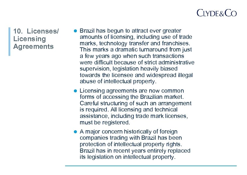 10. Licenses/ Licensing Agreements l Brazil has begun to attract ever greater amounts of