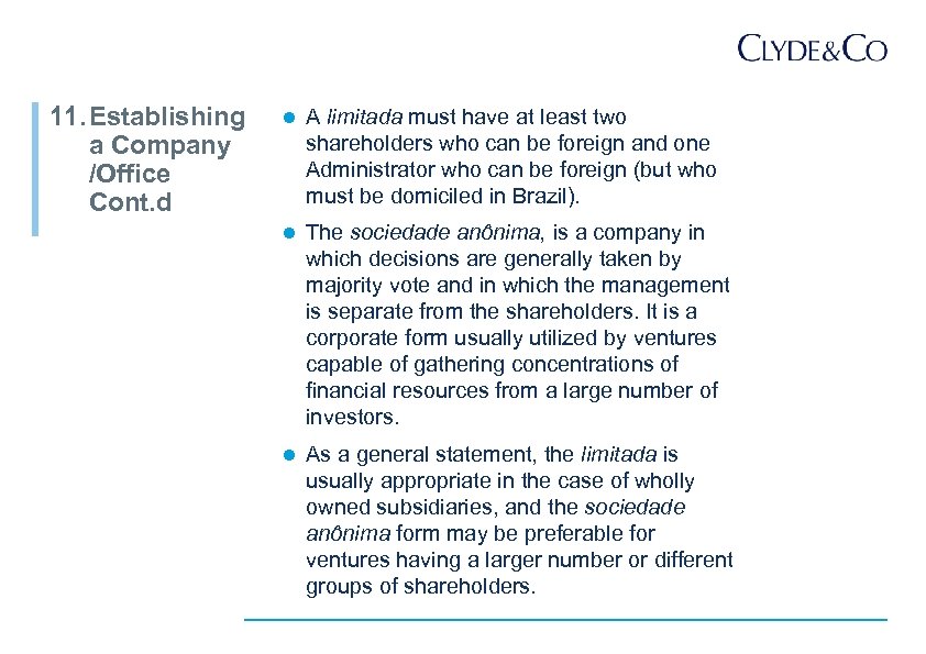 11. Establishing a Company /Office Cont. d l A limitada must have at least