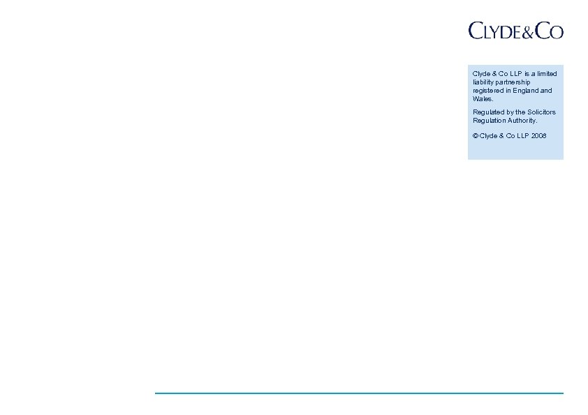 Clyde & Co LLP is a limited liability partnership registered in England Wales. Regulated