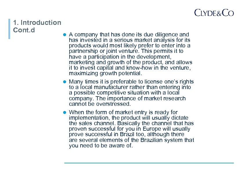 1. Introduction Cont. d A company that has done its due diligence and has
