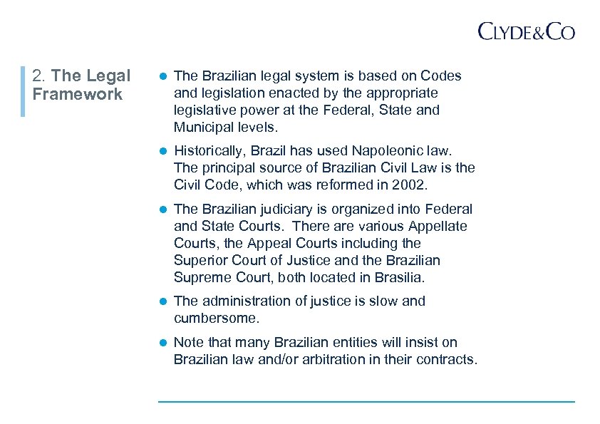 2. The Legal Framework l The Brazilian legal system is based on Codes and