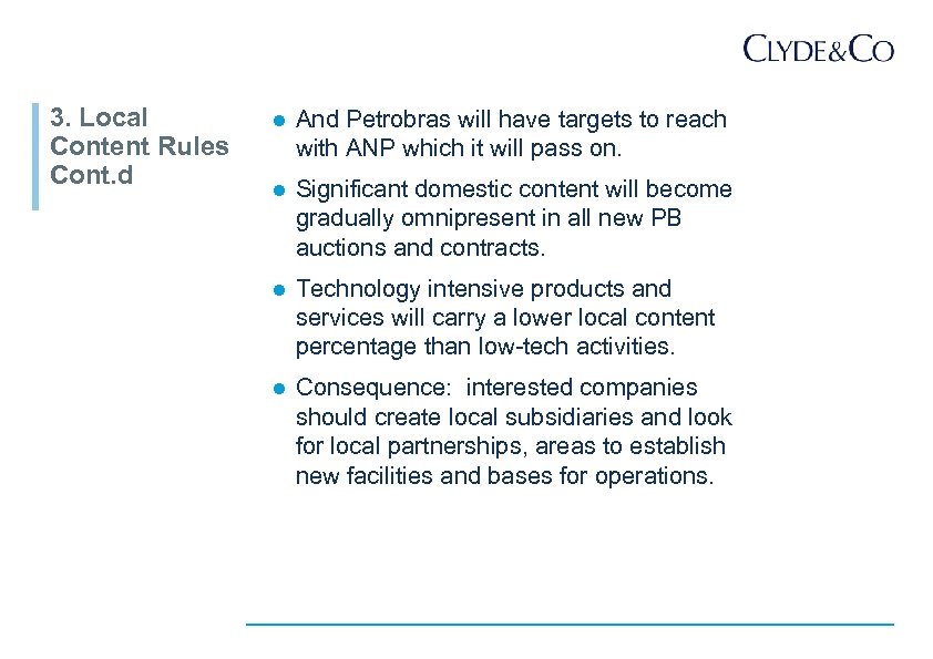 3. Local Content Rules Cont. d l And Petrobras will have targets to reach