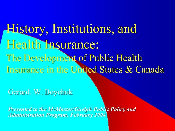 History, Institutions, and Health Insurance: The Development of Public Health Insurance in the United
