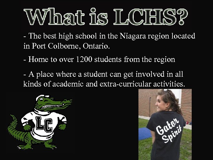 - The best high school in the Niagara region located in Port Colborne, Ontario.