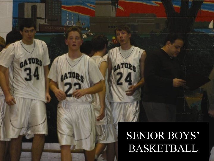 SENIOR BOYS’ BASKETBALL 