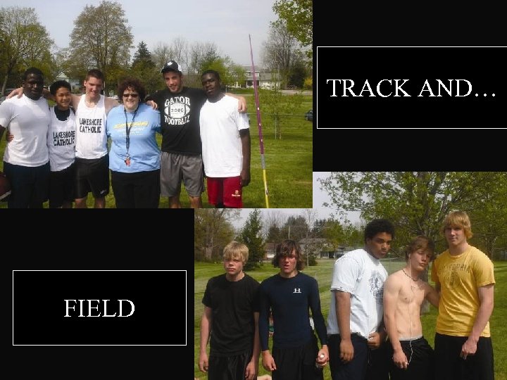 TRACK AND… FIELD 