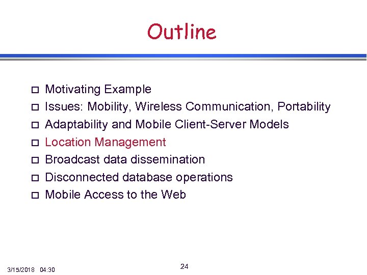 Outline o o o o Motivating Example Issues: Mobility, Wireless Communication, Portability Adaptability and
