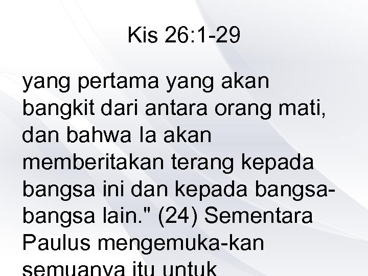 Kis 26: 1 -29 yang pertama yang akan bangkit dari antara orang mati, dan