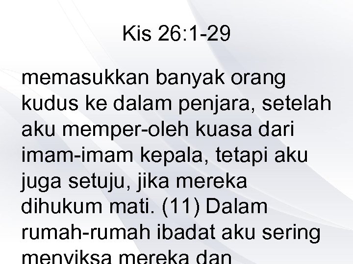 Kis 26: 1 -29 memasukkan banyak orang kudus ke dalam penjara, setelah aku memper-oleh
