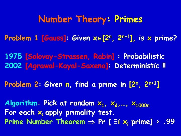 Number Theory: Primes Problem 1 [Gauss]: Given x [2 n, 2 n+1], is x