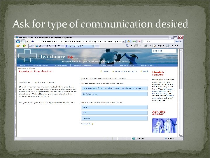 Ask for type of communication desired 