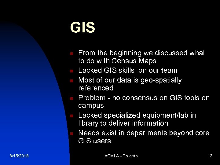 GIS n n n 3/15/2018 From the beginning we discussed what to do with